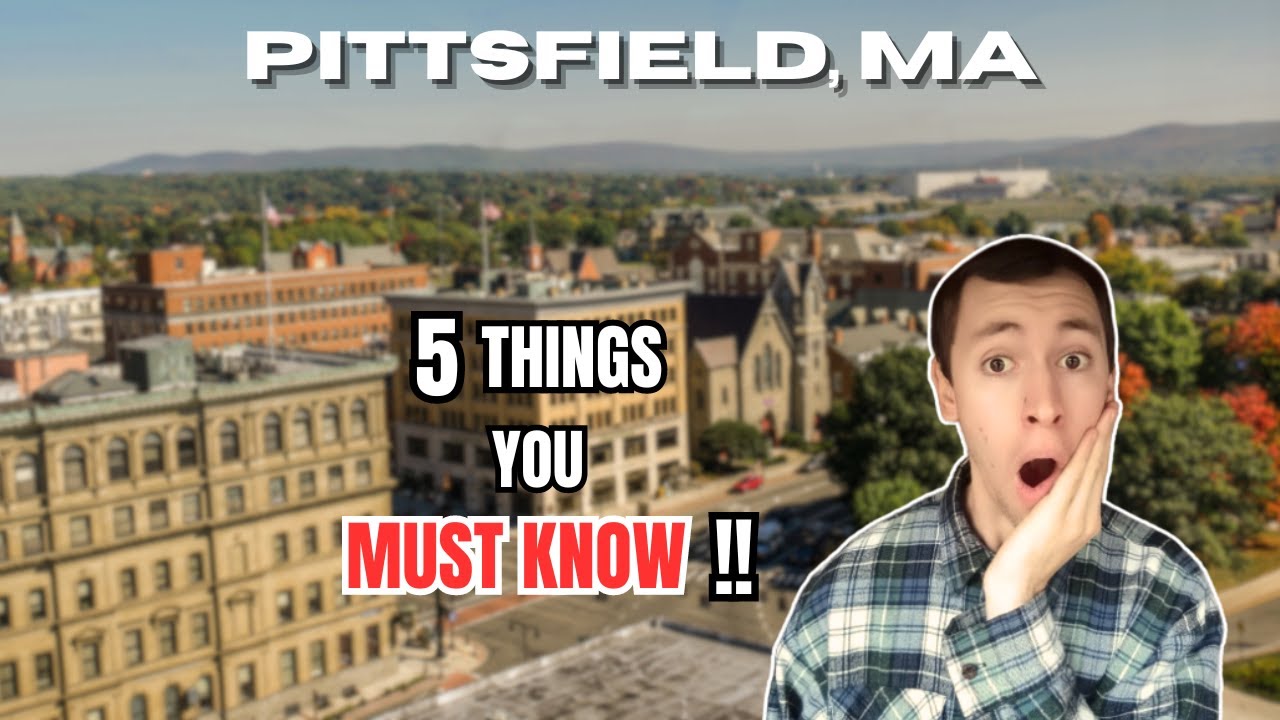 5 Things You MUST KNOW Before Moving to Pittsfield, MA