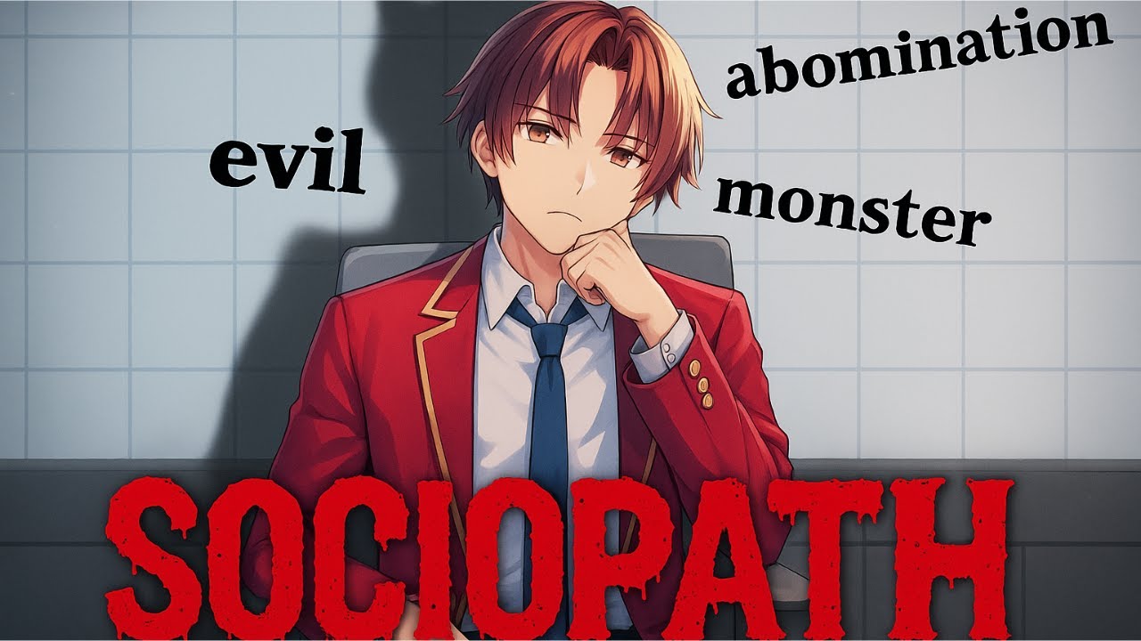 Why You Should Become A Sociopath Like Ayanokoji Kiyotaka