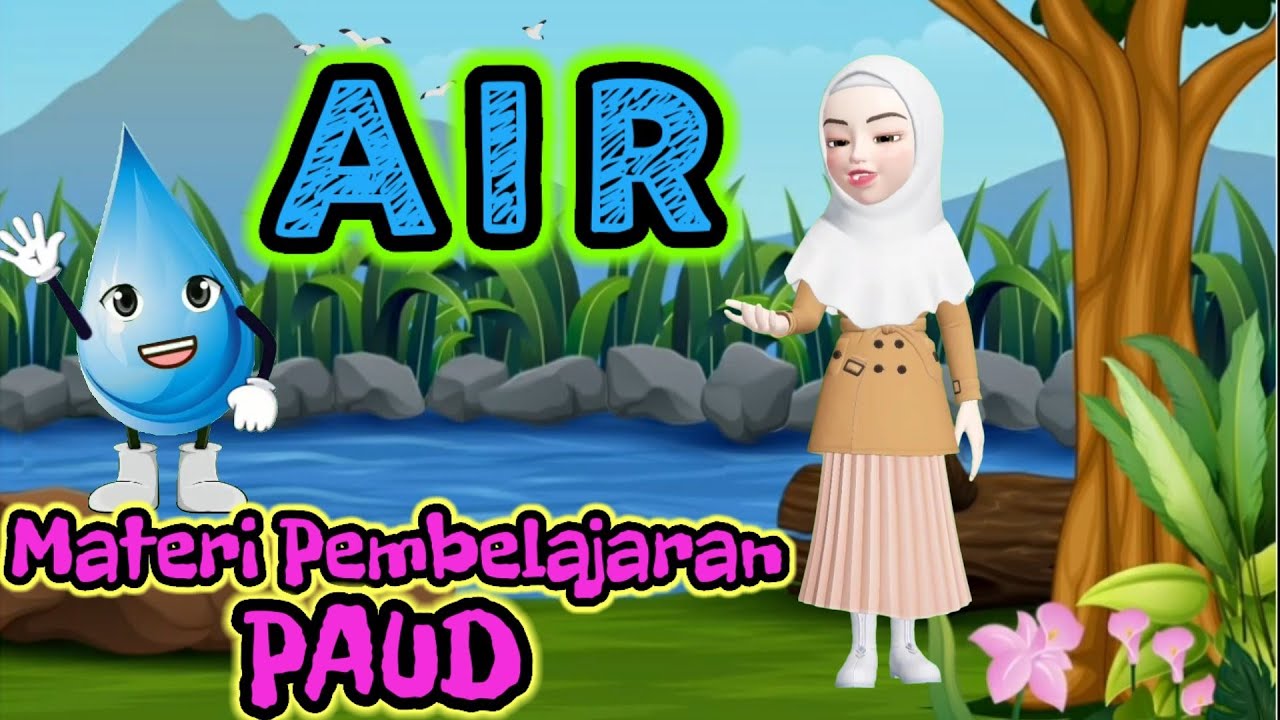Video Pembelajaran PAUD dan SD Tema AIR