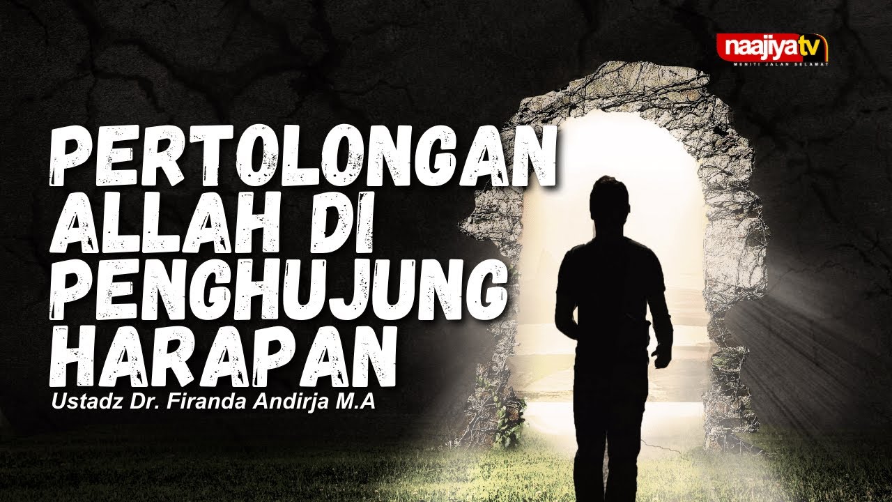 Pertolongan Allah Di Penghujung Harapan || Ustadz Dr. Firanda Andirja M.A