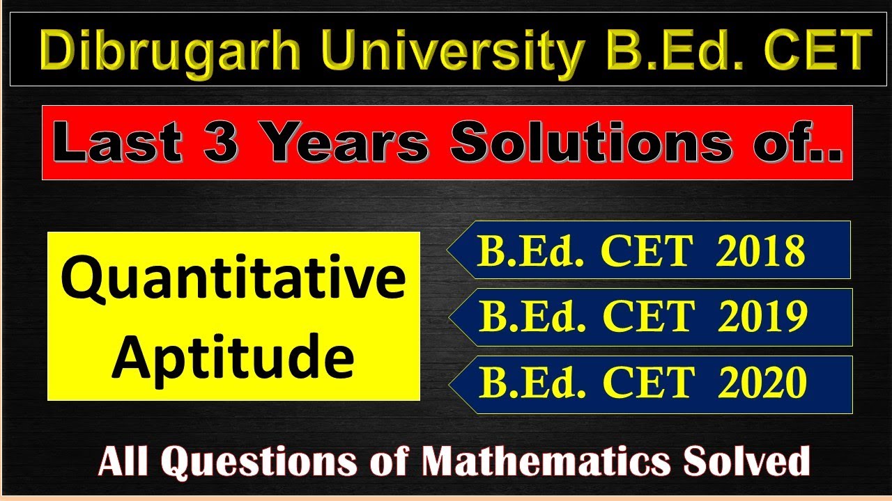 Dibrugarh University B.Ed. CET Last 3 Years' Solved Question Paper | Mathematics for B.Ed. CET 2021