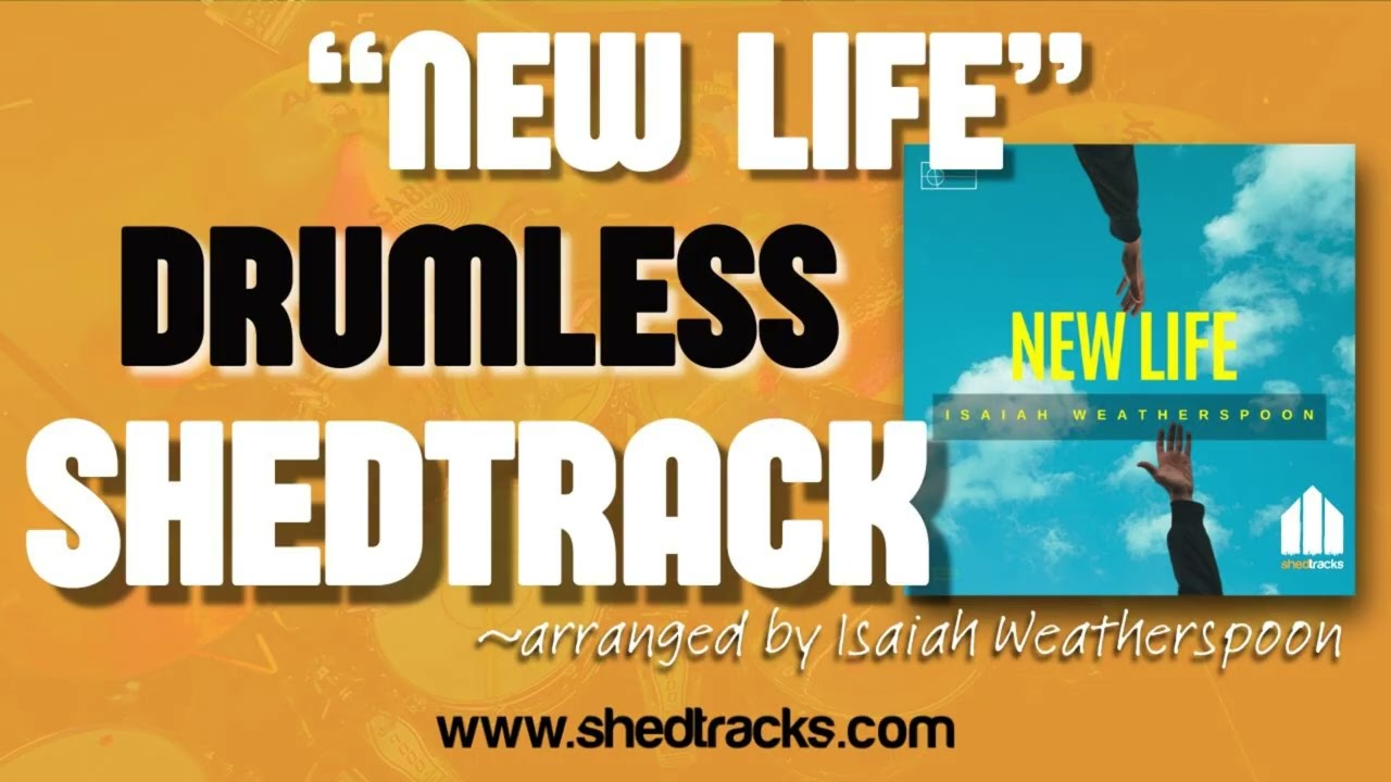 New Life | Drumless Practice Shedtrack | Isaiah Weatherspoon