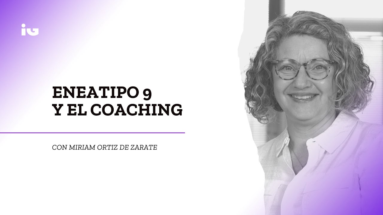 Entrevista sobre el Eneatipo 9 y el Coaching, con Miriam Ortiz