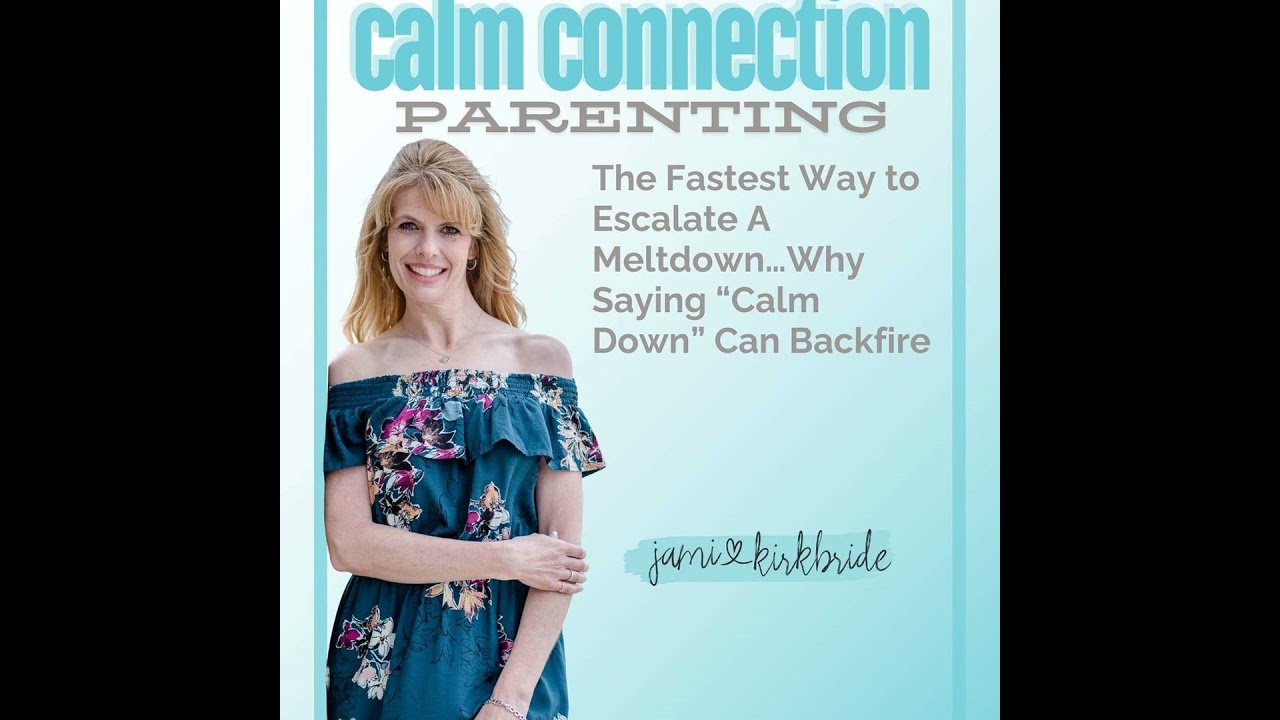 68. The Fastest Way to Escalate a Meltdown…Why Saying “Calm Down” To A Child With ADHD or DMDD Ba...