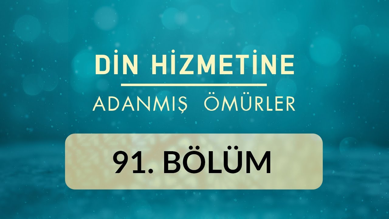 Ramazan Pakdil - Din Hizmetine Adanmış Ömürler 91.Bölüm