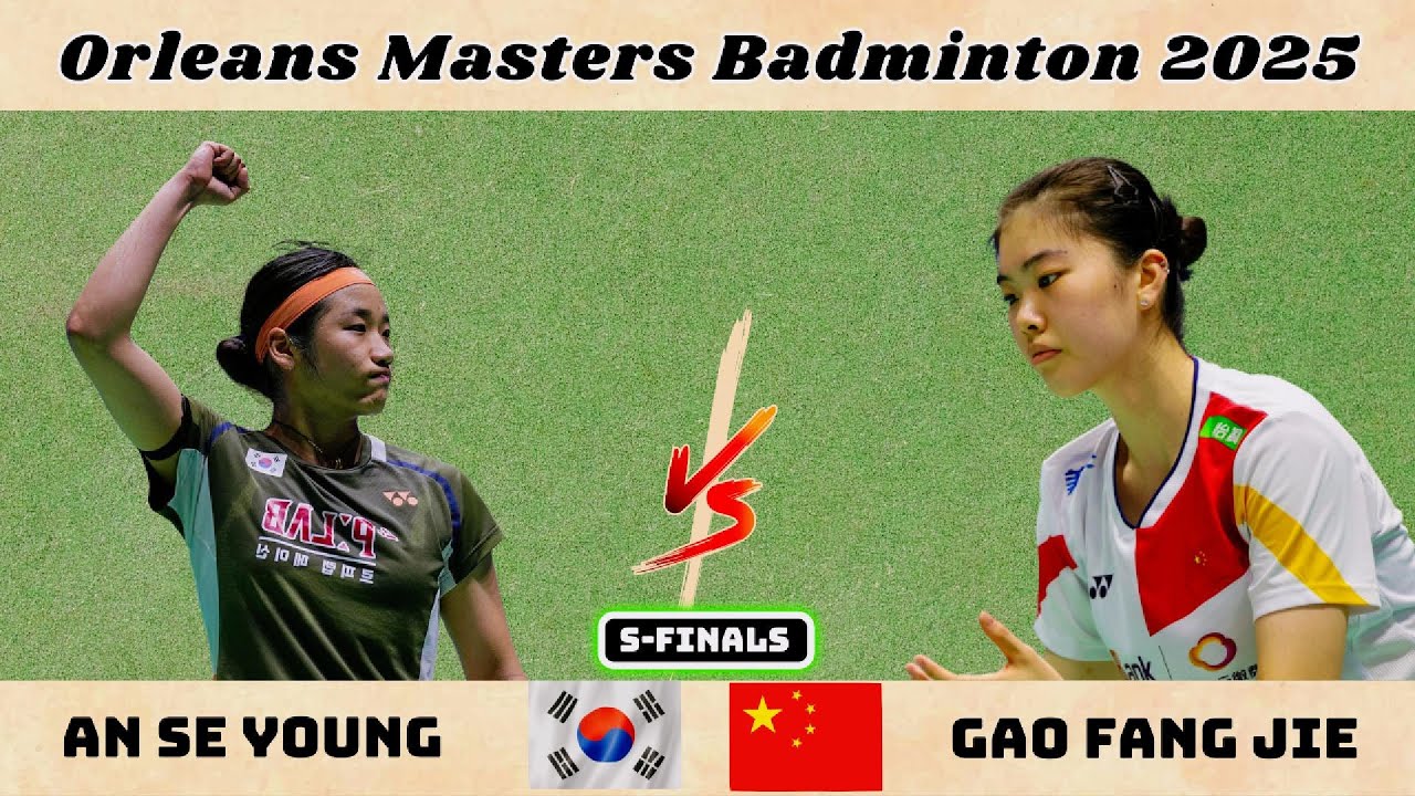 🏸 올리언스 마스터스 2025 준결승: 안세영 vs 가오팡지에