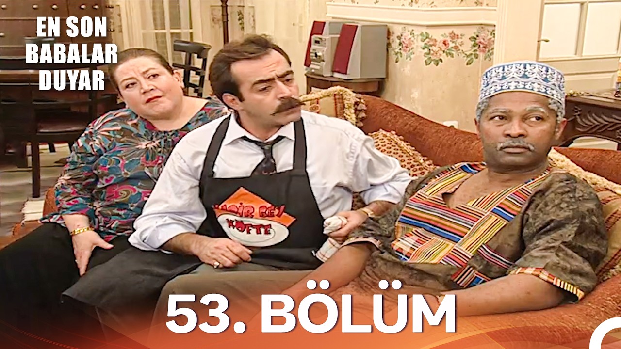 En Son Babalar Duyar 53. Bölüm - İyileştirilmiş Görüntü (FULL HD)
