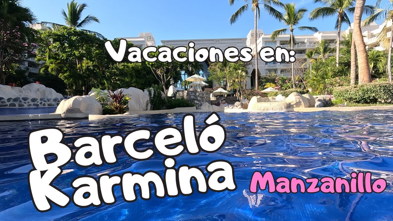 Hotel Barceló Manzanillo: nuestras vacaciones 2025 (parte3)