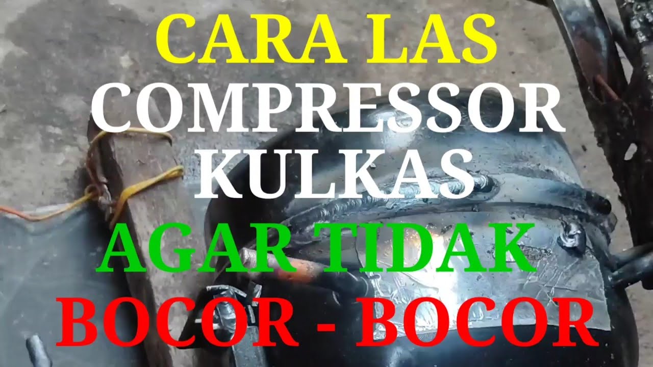 Cara las compressor kulkas agar tidak bocor-bocor