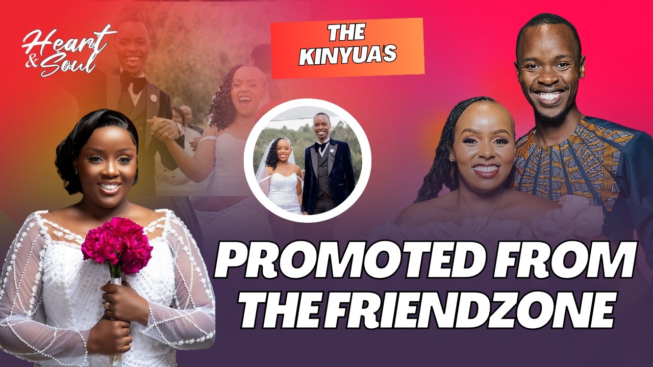 From Friendship & Failed Proposals &ndash; The Kinyuas' Unexpected Love Story | Heart & Soul