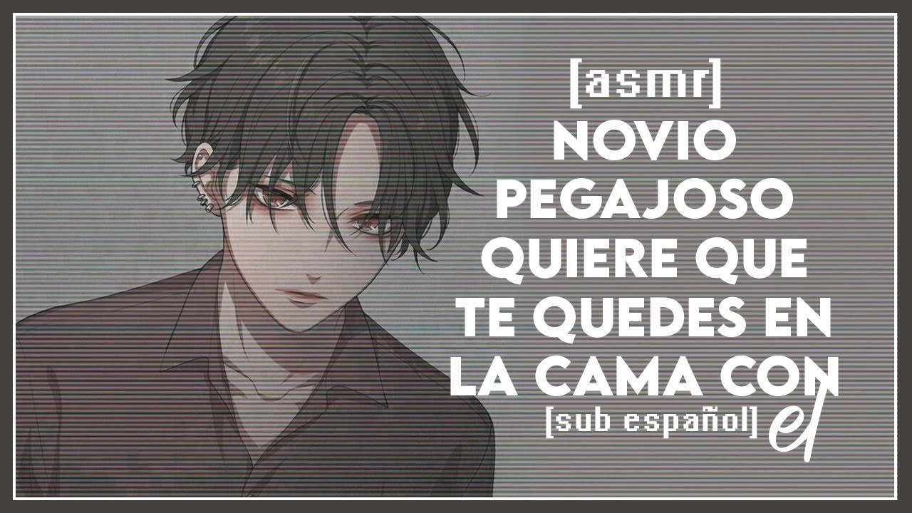 [ASMR] Novio Pegajoso Quiere que te Quedes en la Cama 😳❤ — '`Sᴜʙ Esᴘᴀɴ̃ᴏʟ♡'`