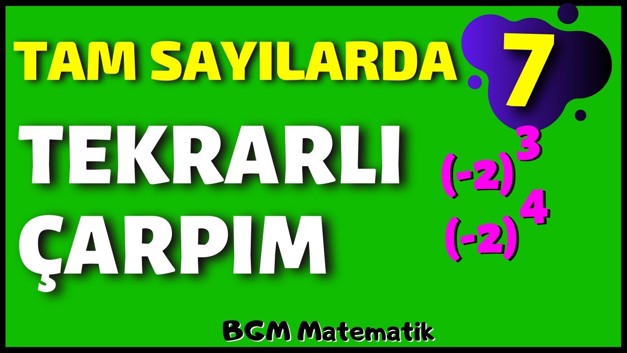 Tam sayılarda Tekrarlı Çarpımı Üslü sayılar/ 7.Sınıf Matematik