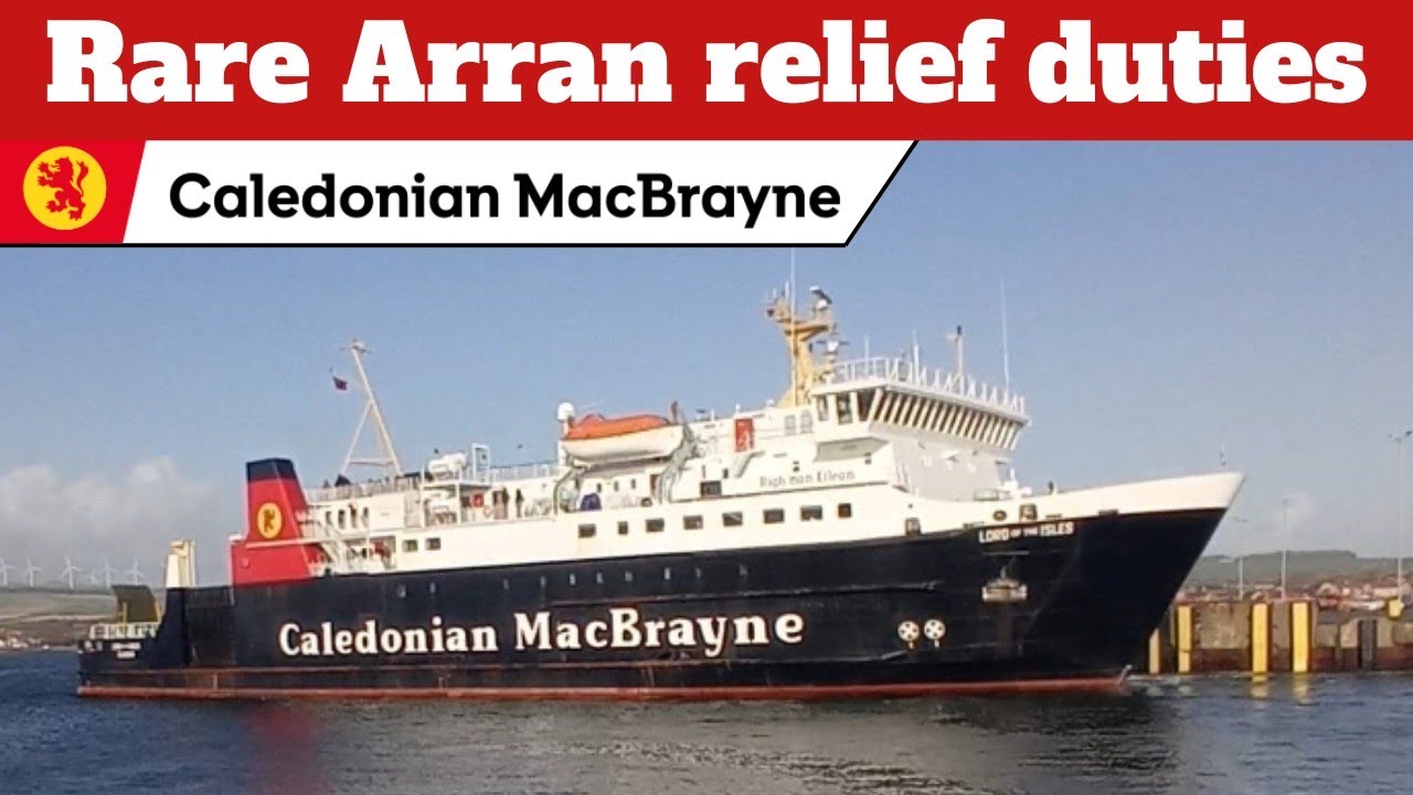 Rare Arran relief duties | MV Lord of the Isles on the Ardrossan-Brodick route.