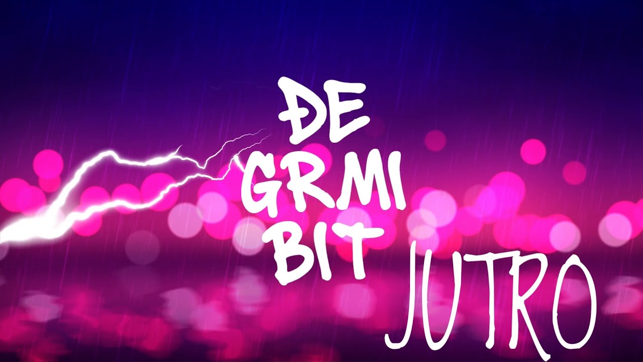 Dje grmi bit - Jutro