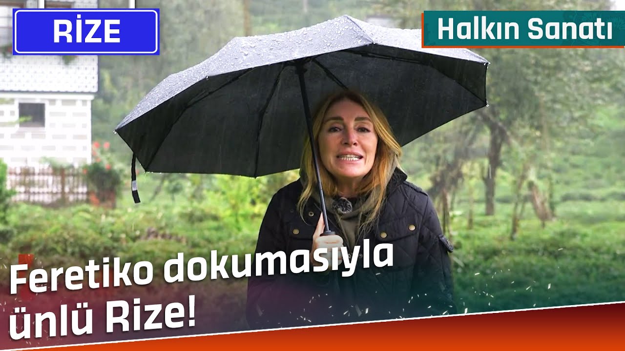 Feretiko Dokumasıyla Ünlü Rize | Halkın Sanatı