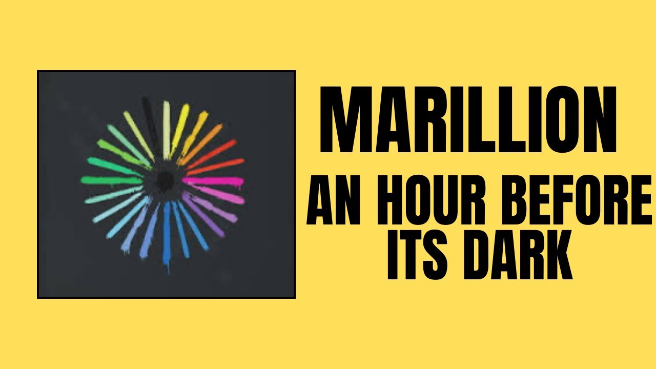 CLASSIC ALBUM  -  Marillion -  “An Hour Before it’s Dark” (Album Review)
