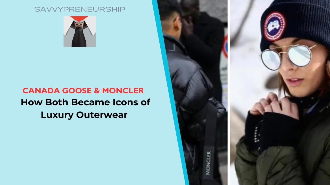 Luxury Brand Lessons from Canada Goose and Moncler