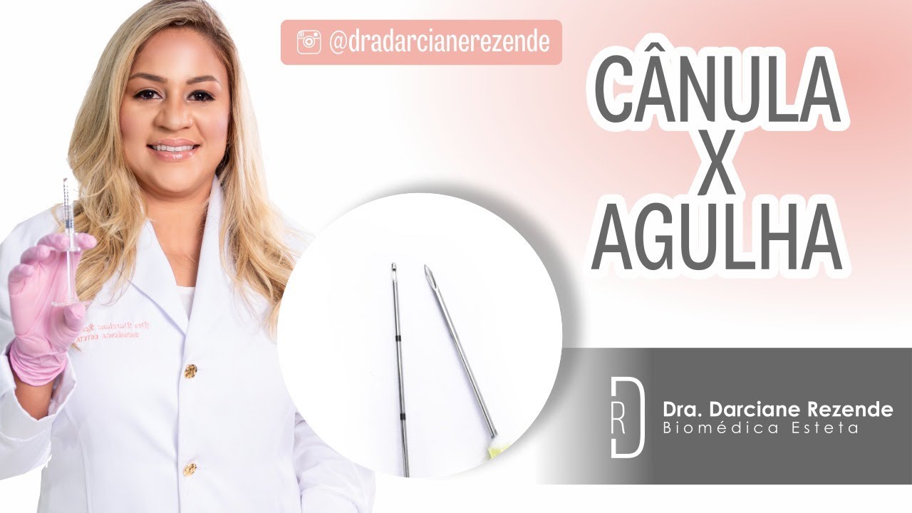 Cânula X Agulha o que escolher no Preenchimento Facial