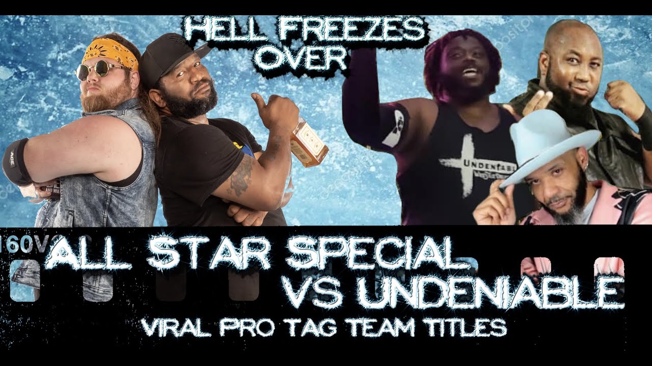 All Star Special vs The Undeniable (VPW Tag Team Titles)(Hell Freezes Over 9/17/2021)