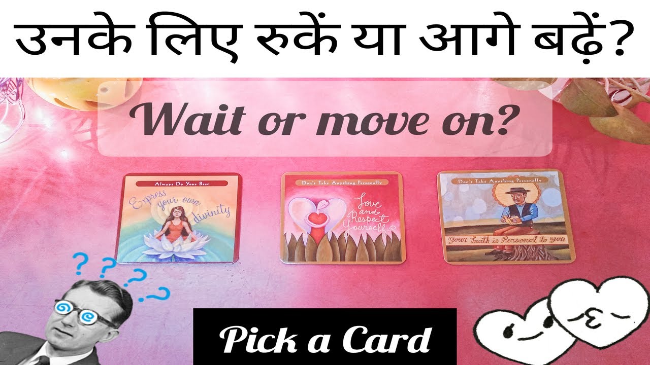 (HINDI) SHOULD YOU WAIT OR MOVE ON? Super Specific Timeless *Pick a Card* Tarot Reading
