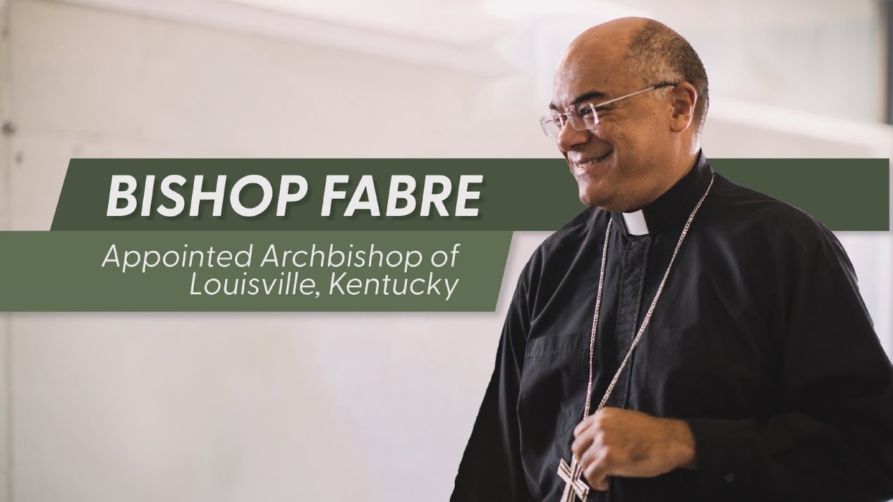 Bishop Fabre Appointed Archbishop of Louisville