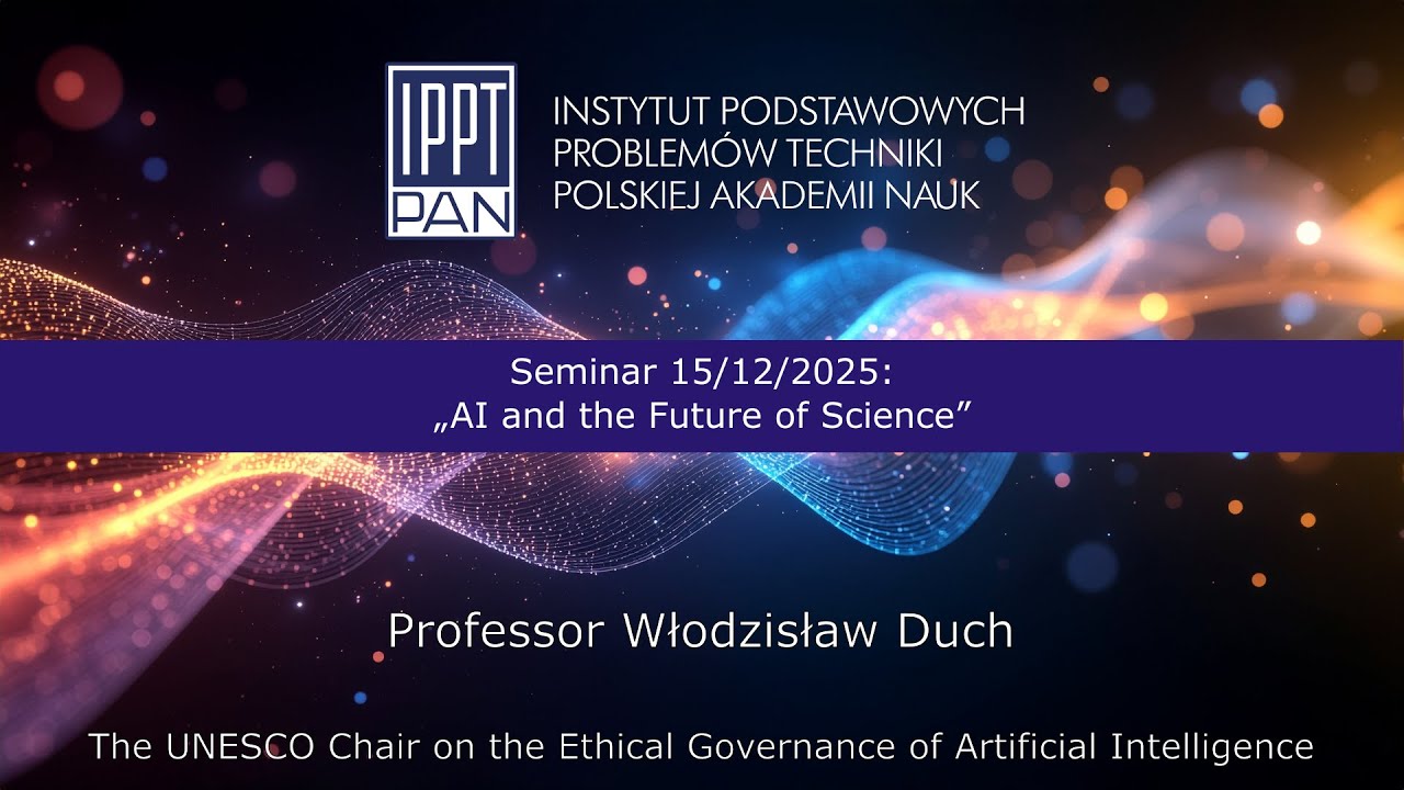Live SEMINAR UNESCO Chair on the Ethical Governance of Artificial Intelligence -Prof.Włodzisław Duch
