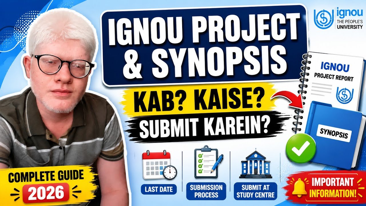 How and When IGNOU Project and Synopsis Can be submitted? Important Video for IGNOU Project Submit