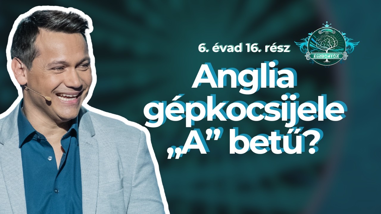 Anglia gépkocsijele „A” betű?⎮ Észbontók 6. évad 16. rész