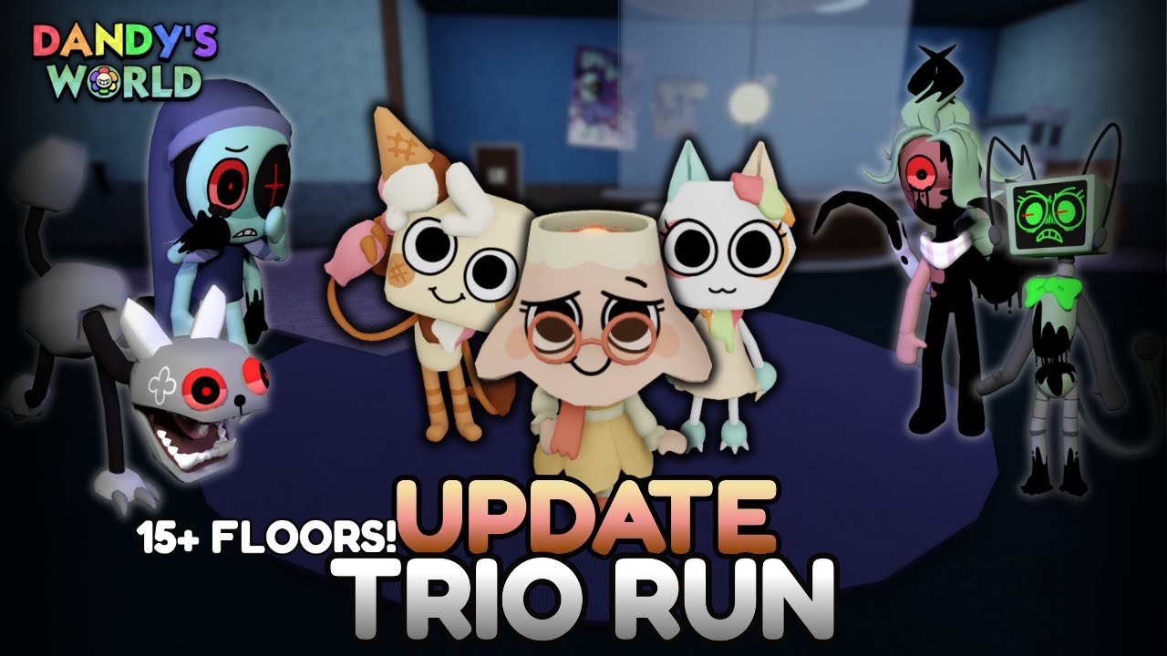 UPDATE TRIO RUN (15+ FLOORS) | DANDY'S WORLD