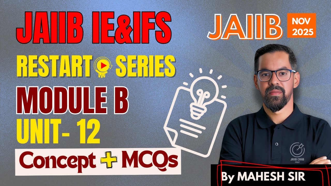 Economic Fundamentals: IE & IFS Module B Unit 12 | Explanation + MCQs | JAIIB NOV 2025 | Mahesh Sir