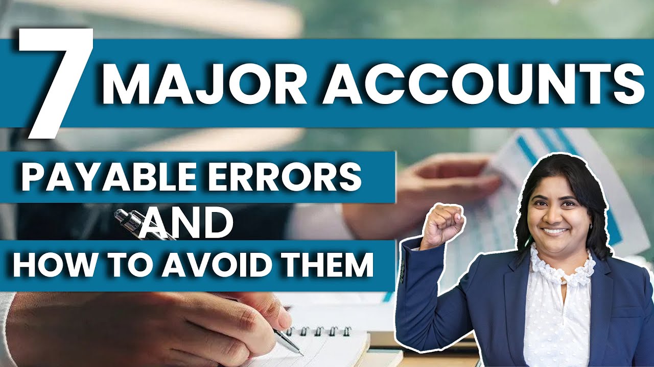 7 Major Accounts Payable Errors And How To Avoid Them | Account Payable | FY 2021-22