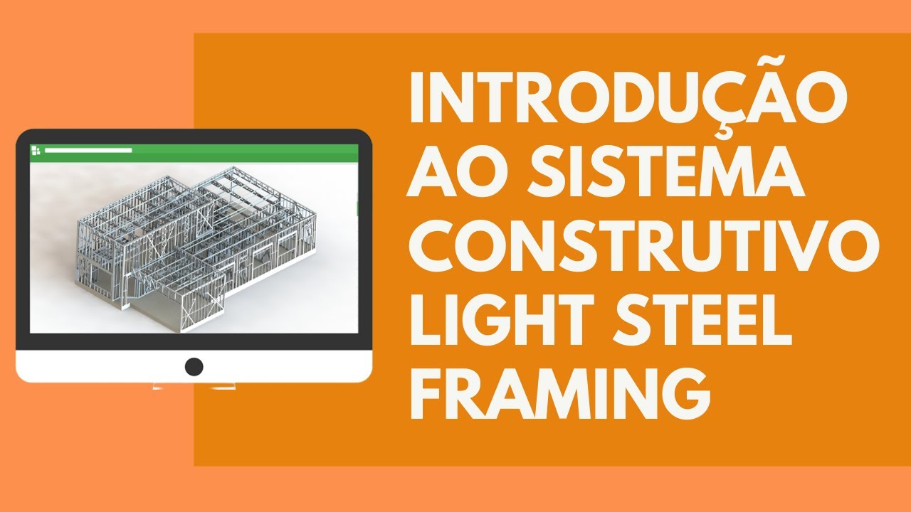 Introdução ao Sistema Construtivo Light Steel Framing