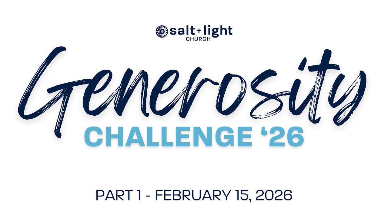Generosity Challenge | Salt + Light Church