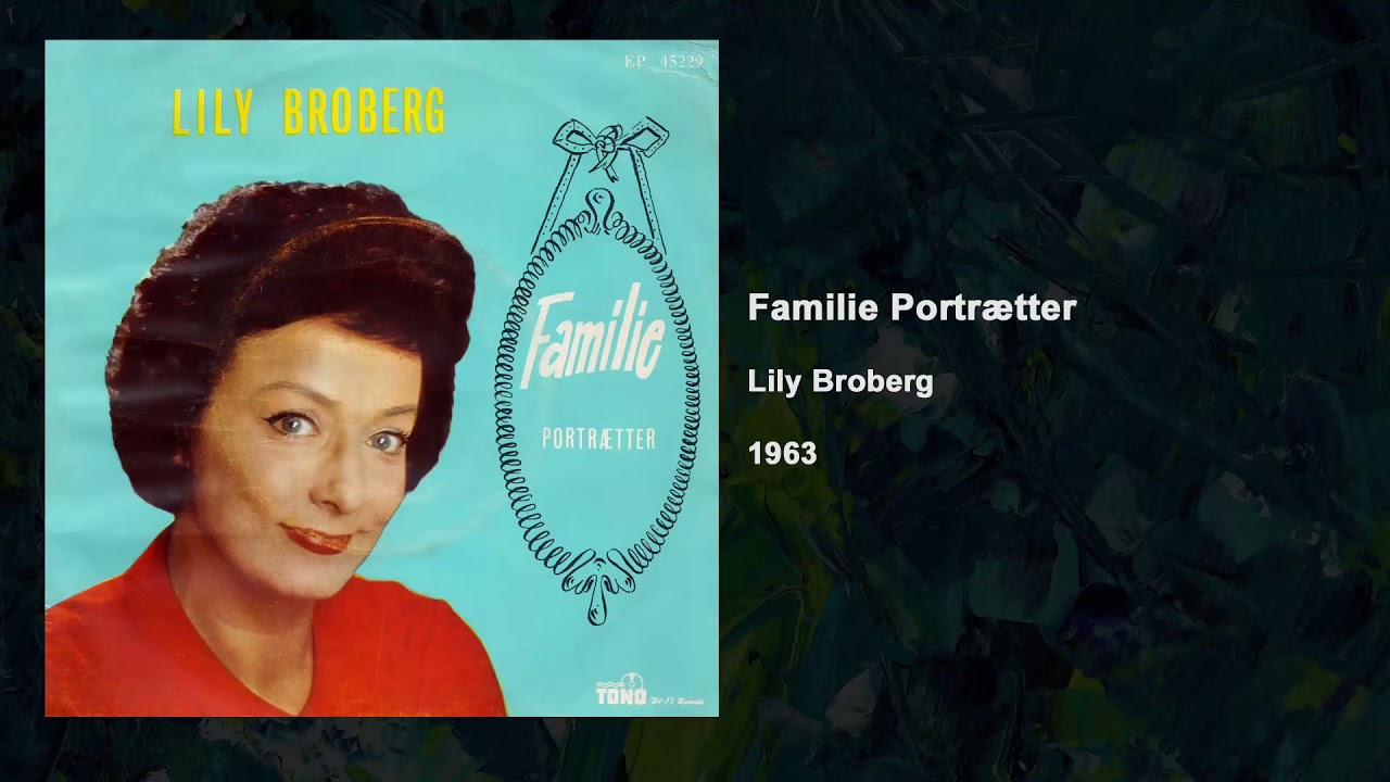Familie Portrætter ( Potpourri ) Lily Broberg - 1963