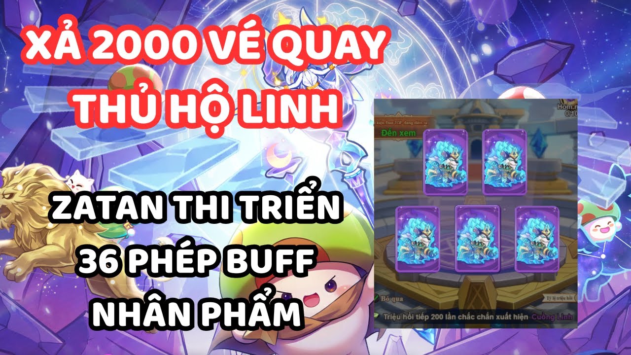 Nấm Lùn Tiến Lên | Xả 2000 Vé Quay Thủ Hộ Linh Với 36 Phép Thần Thông Cùng Zatan Gaming