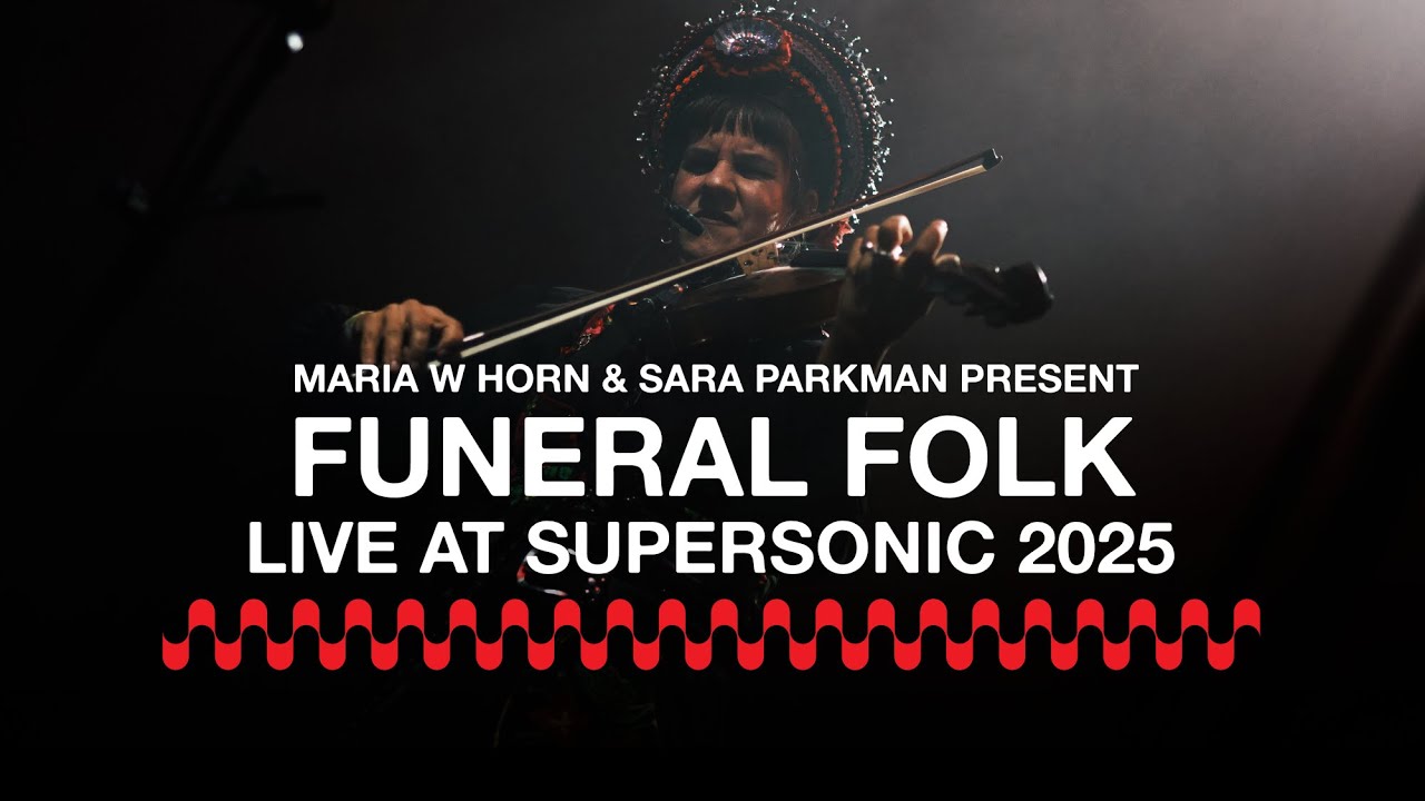 Maria W Horn & Sara Parkman present Funeral Folk live at Supersonic Festival 2025