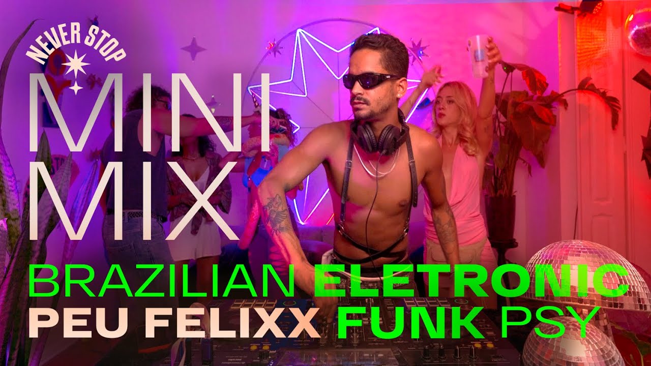 Peu Felixx ✦ Never Stop ✦ BRAZILIAN ELETRONIC MUSIC - FUNK - HOUSE - TECHNO