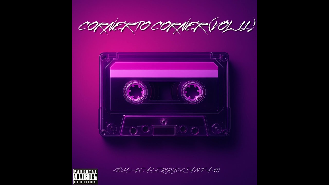 Corner to Corner(Vol.11) - Soul-Healer(Russian Fam)