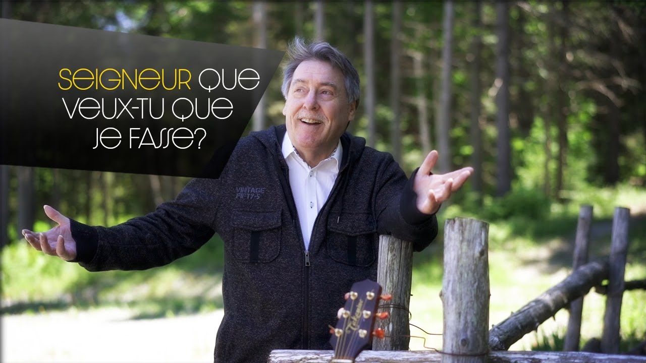 Seigneur que veux-tu que je fasse?