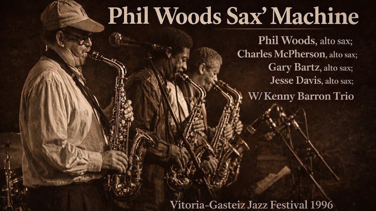 Phil Woods Sax Machine & Kenny Barron trio 1996 🔝