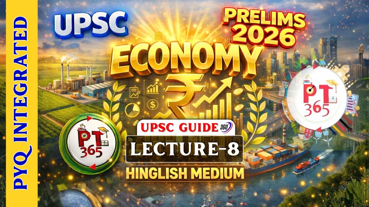 PT 365 Economy | L8 | UPSC Prelims 2026 |  PYQ & Static Integration | Current Affairs
