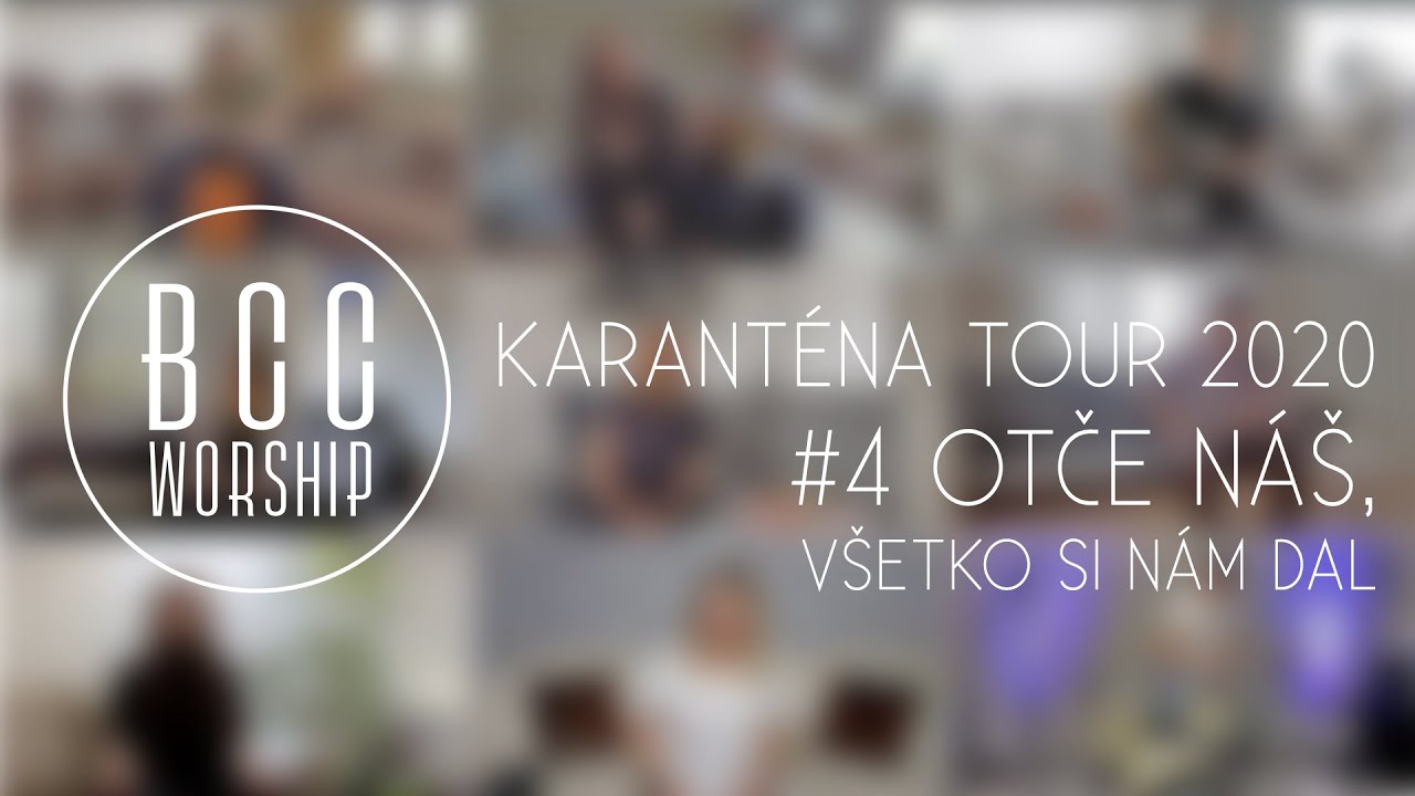 BCC Worship Karanténa Tour 2020 // #4 Otče náš, všetko si nám dal