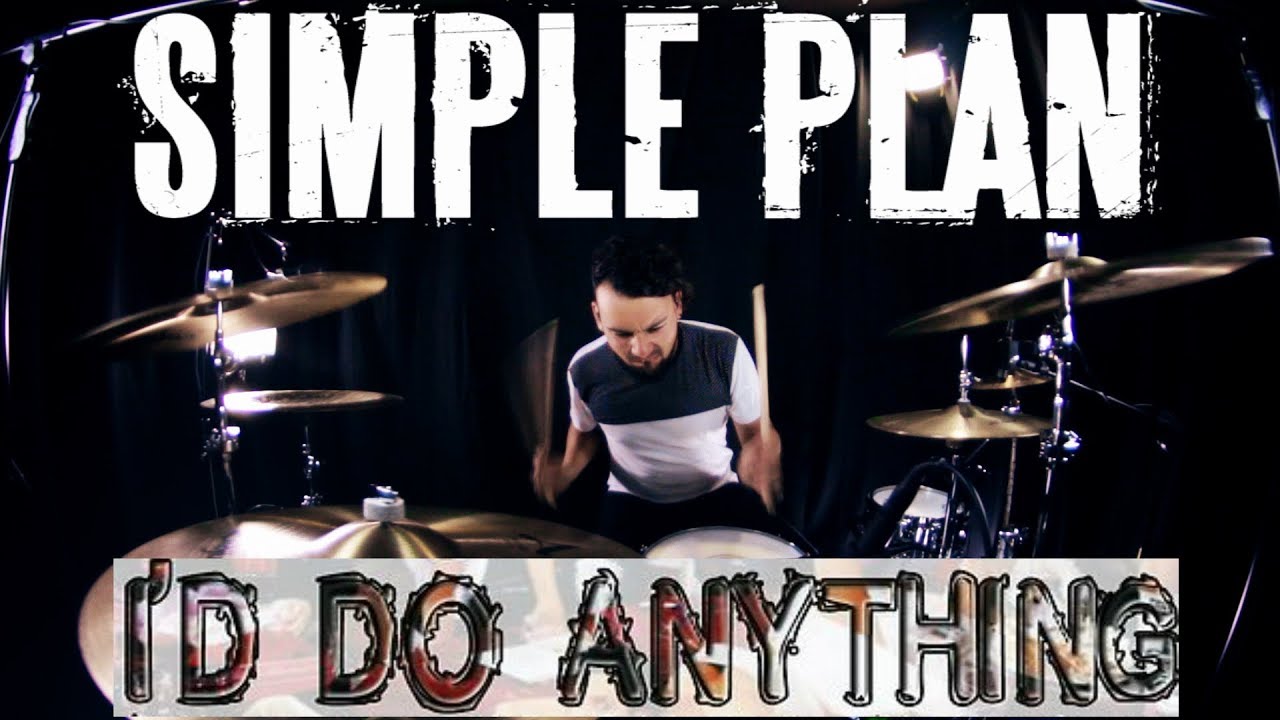 Simple Plan - I'd Do Anything (Drum Cover)