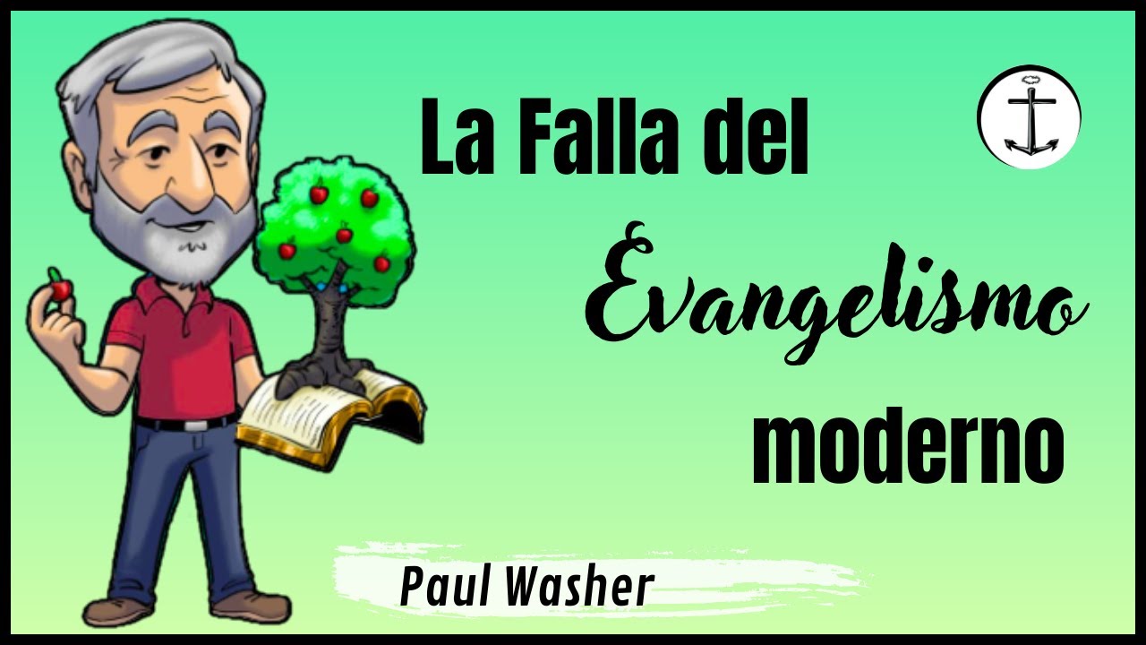 Por qué tu evangelismo no es eficaz - Paul Washer