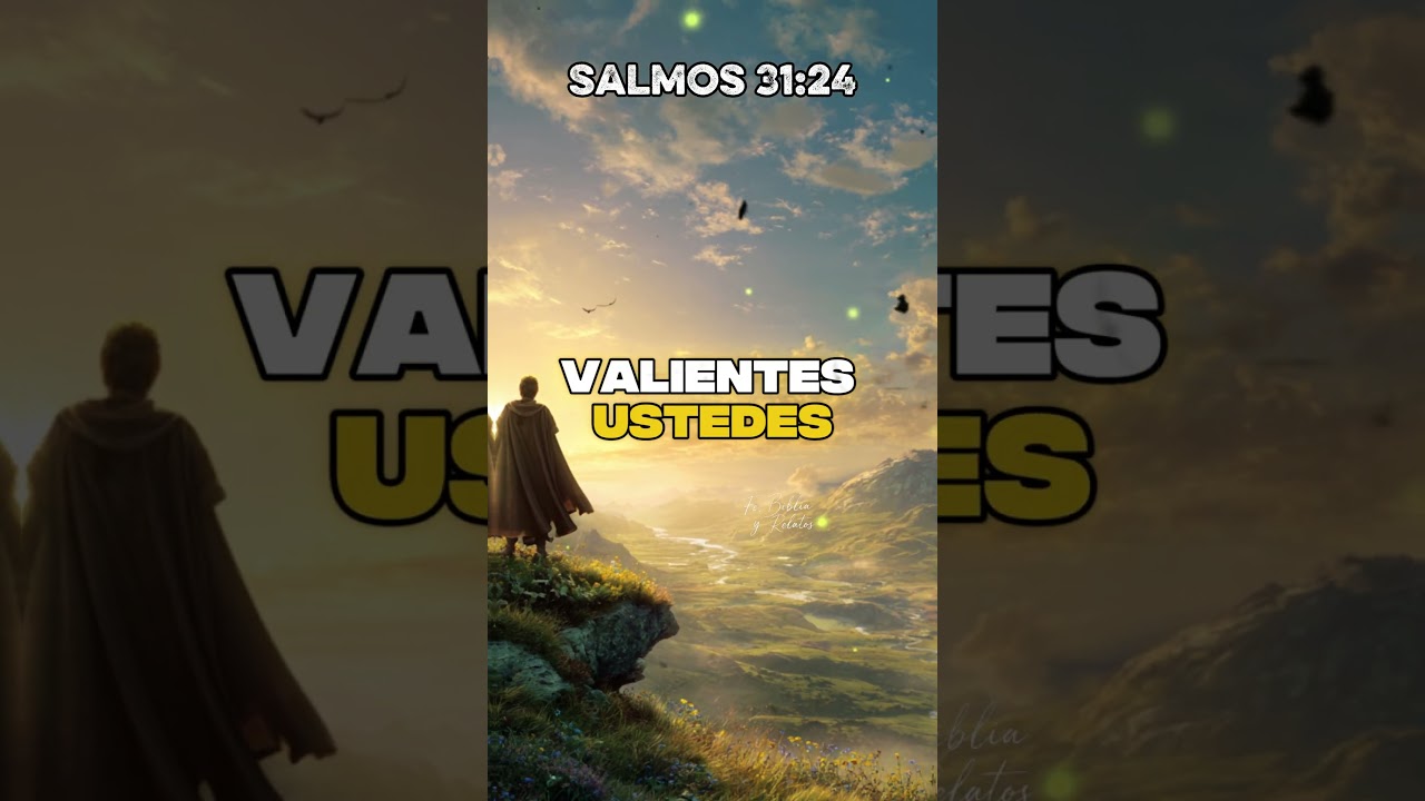 Salmos 31:24   Fortaleza y Esperanza en el Se&ntilde;or | Fe, Biblia y Relatos