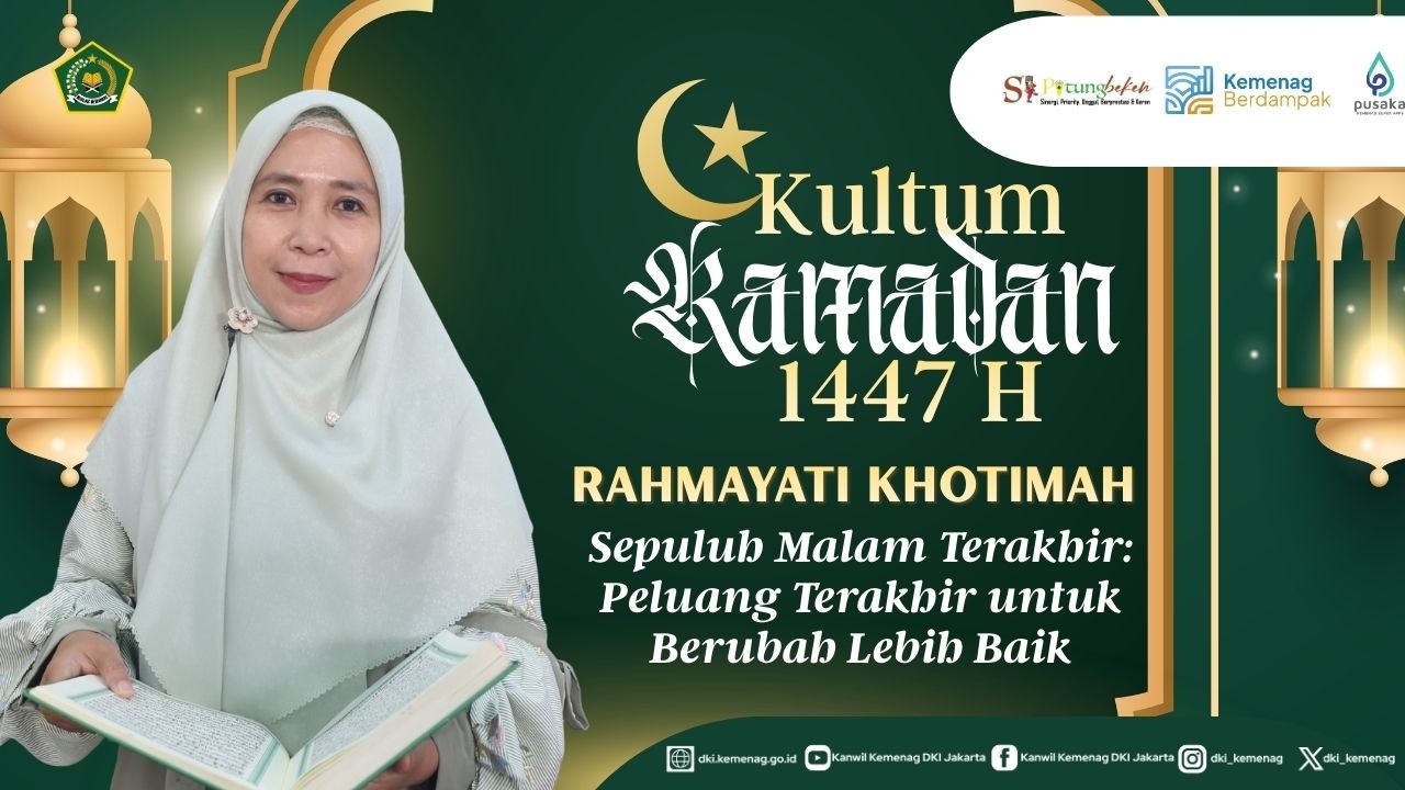 Kultum Ramadhan 1447 H/2026 | Sepuluh Malam Terakhir: Peluang Terakhir untuk Berubah Lebih Baik