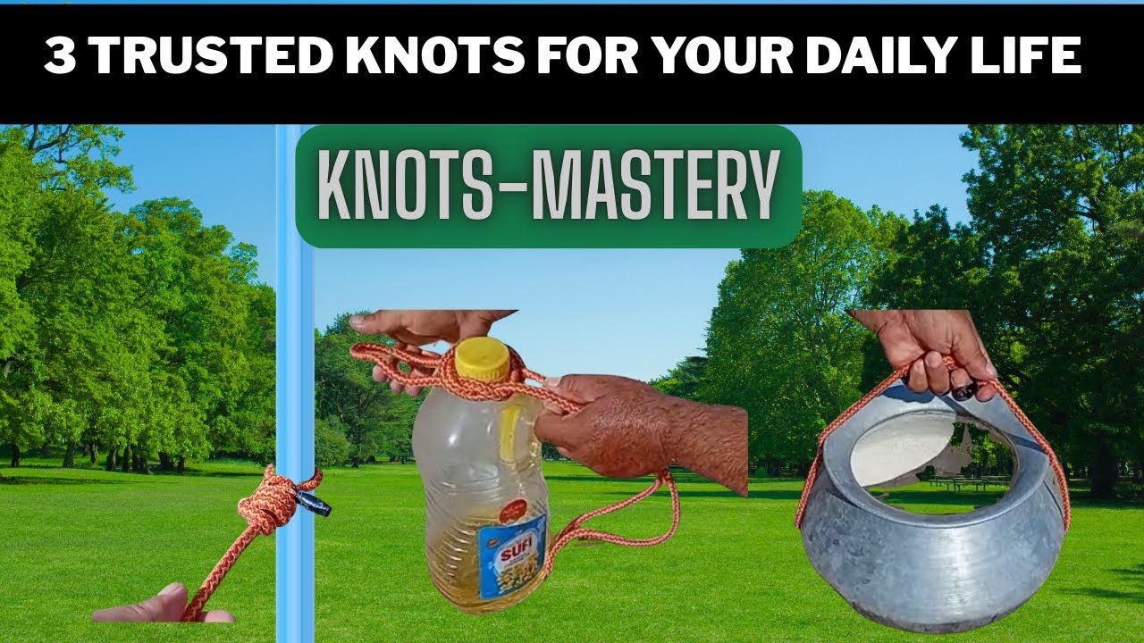 3 Trusted knot for your daily life, You must know about all these credible rope knots