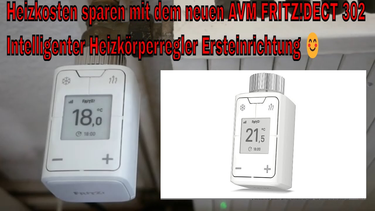 Heizkosten sparen mit dem neuen AVM FRITZ!DECT 302 Intelligenter Heizkörperregler Ersteinrichtung 😊