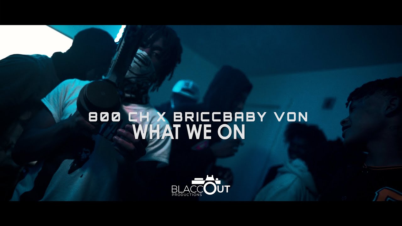 800 CH x Briccbaby Von - What We On