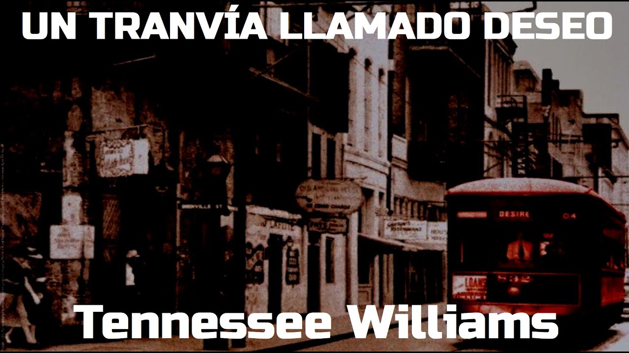 Un tranvía llamado Deseo, de Tennessee Williams